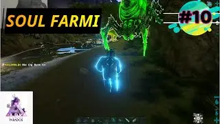 TIM İLE SOUL FARMI  | ARK Modlu Parados #10