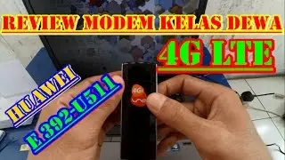 #REVIEW MODEM HUAWEI  E392-U511
