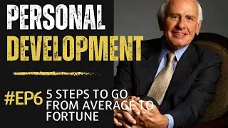 5 SIMPLE STEPS TO GO FROM AVERAGE TO FORTUNE. - Jim Rohn PERSONAL DEVELOPMENT ep6
