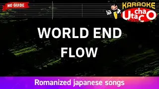 WORLD END &ndash; FLOW (Romaji Karaoke no guide)