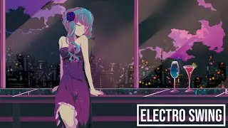 Best of ELECTRO SWING Mix August 2021 🎧