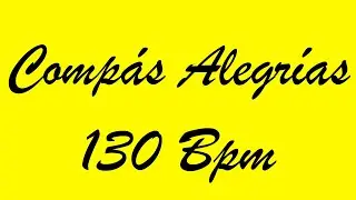 Compás Alegrías 130 Bpm - Bases Flamencas