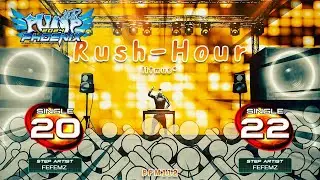 [PUMP IT UP PHOENIX] Rush-Hour (러쉬-아워) S20, S22