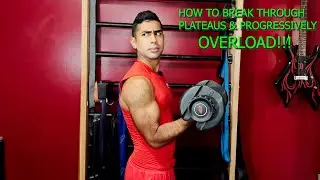 How To Make PROGRESS, Get STRONGER, & Break Through Plateaus-Understanding PROGRESSIVE OVERLOAD!!!