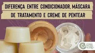 Diferenças entre CONDICIONADOR, MÁSCARA DE TRATAMENTO e CREME SEM ENXÁGUE