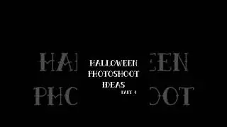 Halloween Photoshoot Ideas | Part 4