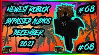 🔥[WORKING✅] NEWEST ROBLOX BYPASSED AUDIOS [LOUD🔊] [RARE] [UNLEAKED] [2021] [#68]🔥