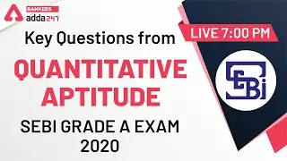 Key Questions from Quantitative Aptitude I SEBI Gr. A Exam 2020