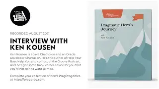 Pragmatic Hero's Journey with Ken Kousen, Aug . 2021