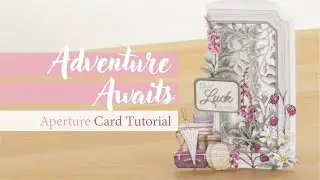 Adventure Awaits - Aperture Card Tutorial