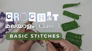 Class 3 | Essential Crochet Stitches for Beginners| SC HDC DC TR | Crochet basic stitches malayalam