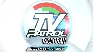 TV Patrol Eastern Visayas - November 13, 2018