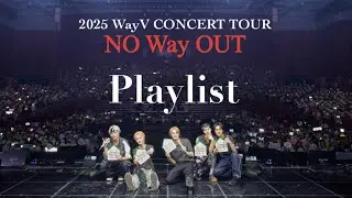 Playlist_2025 WayV 웨이션브이 콘서트 [NO Way OUT] 플리 SETLIST
