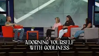 Adorning Yourself With Godliness