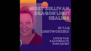 Missy Sullivan, Dragon Light Healing - TAG Lightworkers Membership