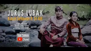Yan Tawan Productions : Kukuh Setiawan feat Sri Alit - Jurus Lubak (Official Video Klip Musik)
