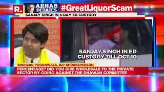 No relief for Sanjay Singh as Liquorgate scam gets bigger | Arnab Debates