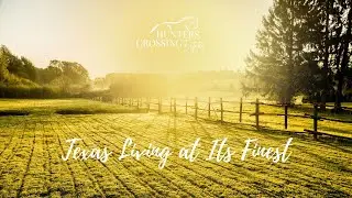 Experience Life in Hunters Crossing Estates