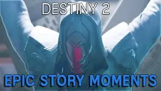 Destiny 2 - Epic Story Moments