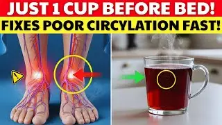 Over 60? Drink These 10 Circulation Boosters for Warmer, Stronger Legs Fast
