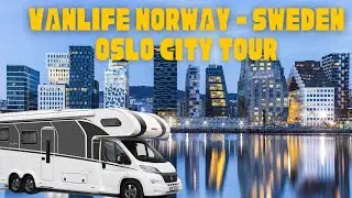 #5 | Van Life Norway - Sweden | Oslo City Tour | The Land of the Afternoon Sun #vanlife #europe #...