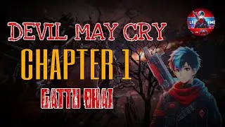 CHAPTER 1 | DEVIL MAY CRY | GATTU BHAI | GAMEPLAY @ShadowXPlay-l5t GATTU BHAI #devilmaycry