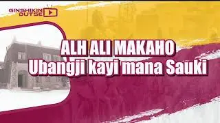 ALH ALI MAKAHO Ubangiji Kayi Mana Sauki