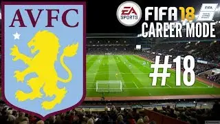 #18 HUGE SIGNING?! | FIFA 18 Career Mode | Aston Villa FC | Sleeping Giant | Season 2