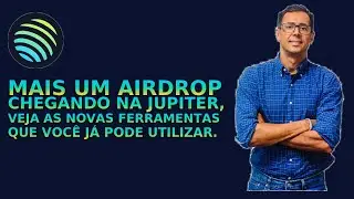 MAIS UM AIRDROP CHEGANDO NA JUPITER, VEJA AS NOVAS FERRAMENTAS QUE VOC&Ecirc; JA PODE UTILIZAR.
