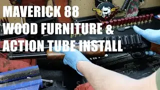 MAVERICK 88 WOOD FURNITURE INSTALL   FORE END AND STOCK SWAP