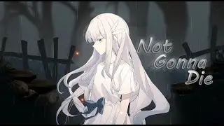 Not Gonna Die - Skillet (Nightcore)