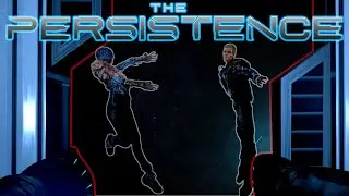 The Persistence - КОСМОДВИГАТЕЛЬ ТРЕБУЕТ БОЛЬШЕ ЖЕРТВ