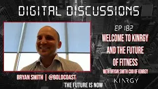 Digital Discussions [Ep 182] Welcome to KINRGY and the future of fitness!