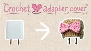 Crochet 🧶 adapter cover | iphone charger cover | bow adapter cover | easy tutorial for beginner | 