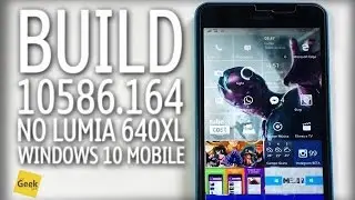 Windows 10 Mobile - Build 10586.164 no Lumia 640 XL - Link na Descri&ccedil;&atilde;o :D