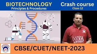 Principles & procedure's of Biotechnology - 1 by Divyang Sir - Class 12 NEET -2023 | NCERT explained