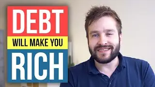 How Getting Into Debt Will Make You Rich