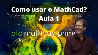 Como usar o Mathcad? - Aula 1