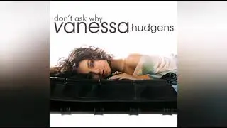 Vanessa Hudgens - Don't Ake Why [Single Album]