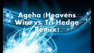 Mayka - Ageha (Heavens Wire vs. Tri-Hedge Remix)