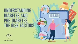 Understanding Diabetes and Pre-Diabetes, The Risk Factors [Webinar]