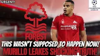 🚨 MURILLO EXPLODES AFTER INJURY AND FOREST FANS ARE ELECTASTIC! / NOTTINGHAM FOREST TRANSFER NEWS