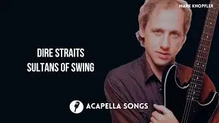 Dire Straits - Sultans Of Swing (ACAPELLA)