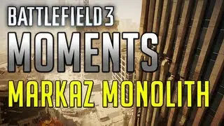 Battlefield 3 Moments - Markaz Monolith