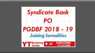 Syndicate Bank PO PGDBF 2018-2019 Joining Formalities