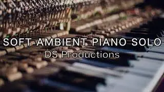 Soft Ambient Piano Solo - Background Music For Videos
