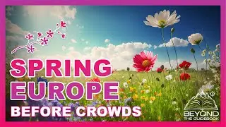 10 European Spring Destinations Before the Crowds Arrive (Perfect Weather!)