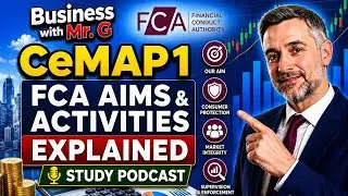 FCA Aims and Activities Explained | CeMAP 1 Revision Podcast