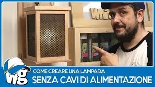 Come costruire una lampada senza cavi di alimentazione