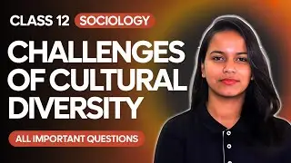 LIVE Class 12 Sociology | Challenges of Cultural Diversity | All Important Questions by Savvy Mam